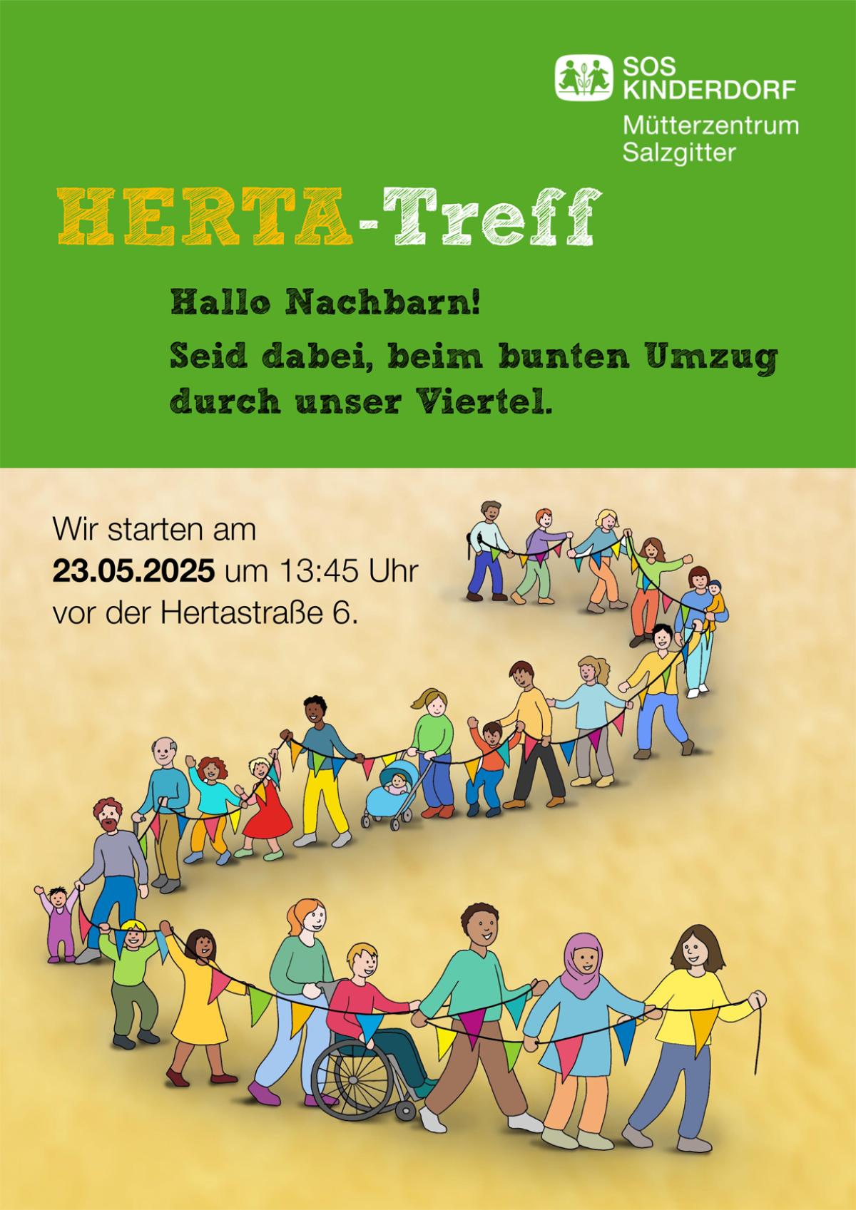 Plakat für den „HERTA-Treff“ des SOS Kinderdorf Mütterzentrums Salzgitter. Oben steht in bunten Buchstaben „HERTA-Treff“ auf grünem Hintergrund. Darunter die Einladung: „Hallo Nachbarn! Seid dabei, beim bunten Umzug durch unser Viertel.“ Im unteren Bereich ist eine Illustration von Menschen, die sich an den Händen halten – darunter Kinder, Erwachsene, ältere Menschen und eine Person im Rollstuhl. Die Gruppe bewegt sich fröhlich durch das